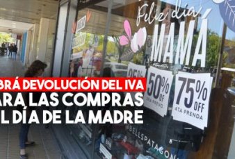 Con una app, buscan devolver el IVA en las compras por el D�a de la Madre